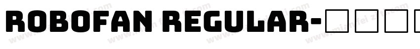 Robofan Regular字体转换